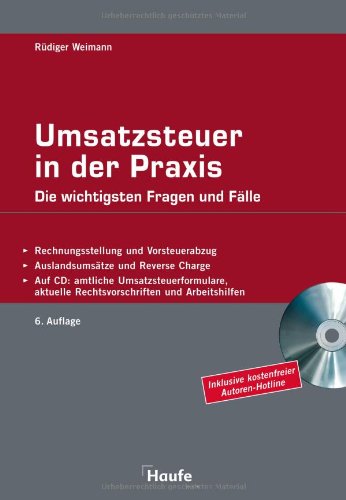 Umsatzsteuer in der Praxis: Die wichtigsten Fragen und Fälle. Mit den amtlichen Umsatzsteuerformen, Berechnungsbeispiele Law