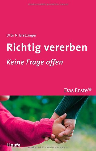 Richtig vererben: Keine Frage offen: Keine Frage offen. In Zus.-Arb. m. ARD Buffet Business, Finance & Career