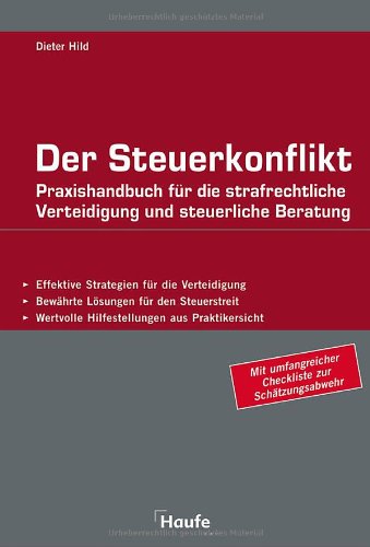 Der Steuerkonflikt: Praxishandbuch für die strafrechtliche Verteidigung und steuerliche Beratung Law