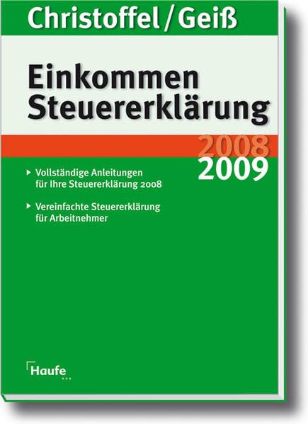 Einkommensteuererklärung 2008/2009: Schritt-für-Schritt-Leitfaden für Ihre Steuererklärung 2008. Vereinfachte Steuererklärung 2008 für Arbeitnehmer. ... 2008 (Haufe Steuerratgeber) Law