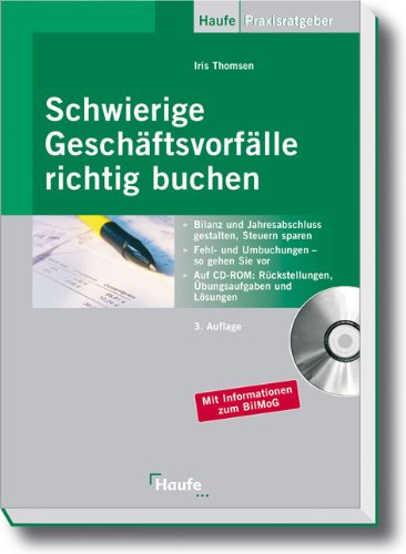 Schwierige Geschäftsvorfälle richtig buchen: Bilanz und Jahresabschluss gestalten, Steuern sparen Law