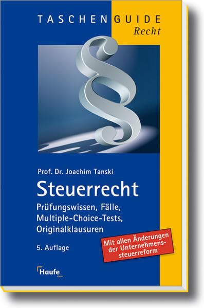Steuerrecht: Prüfungswissen, Fälle, Multiple-Choice-Tests, Originalklausuren (Taschenguide) Law