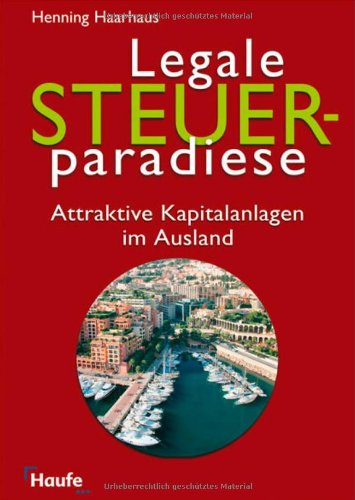 Legale Steuerparadiese: Attraktive Kapitalanlagen im Ausland Business, Finance & Career