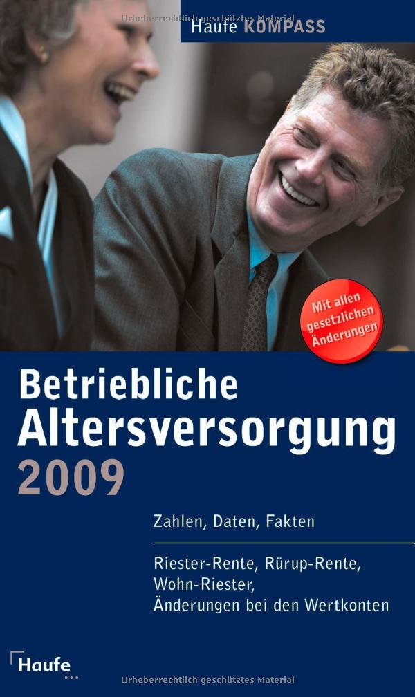 Betriebliche Altersversorgung 2009: Zahlen, Daten, Fakten Business, Finance & Career
