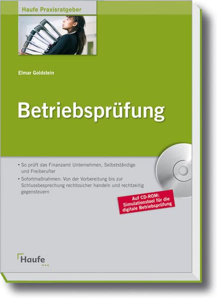 Betriebsprüfung: So prüft das Finanzamt Unternehmen, Selbstständige und Freiberufler (Haufe Fachbuch) Business, Finance & Career