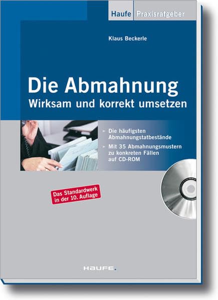 Die Abmahnung: Wirksam und korrekt umsetzen (Haufe Praxis-Ratgeber) Law