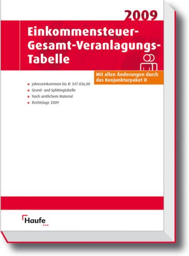 Einkommensteuer-Gesamt-Veranlagungstabelle 2009: Mit allen Änderungen durch das Konjunkturpaket II Law