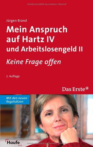 Mein Anspruch auf Hartz IV und Arbeitslosengeld II: Keine Frage offen Politics & History