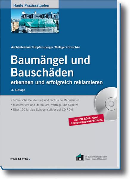 Baumängel und Bauschäden erkennen und erfolgreich reklamieren: Technische Beurteilung und rechtliche Maßnahmen - Musterbriefe und -Formulare, Verträge ... m. Haus + Grund München (Haufe Fachbuch) Law