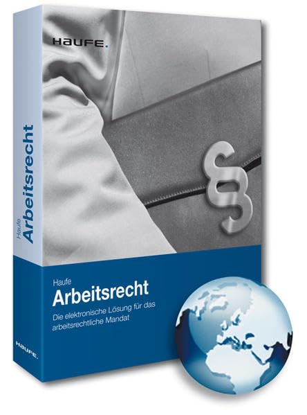 Haufe Arbeitsrecht: Die Lösung für das arbeitsrechtliche Mandat Law