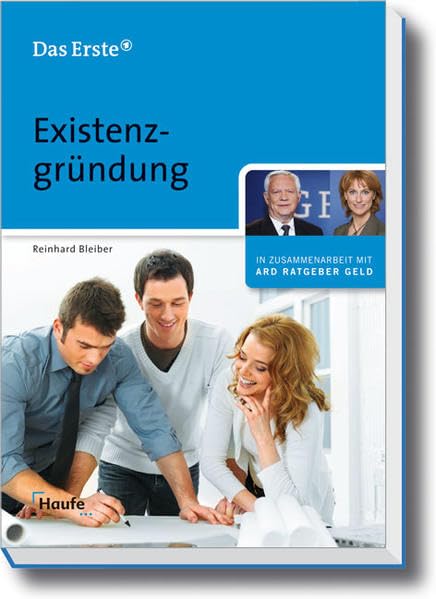 Existenzgründung (ARD Ratgeber Geld bei Haufe) Business, Finance & Career