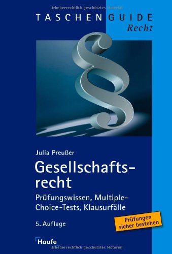 Gesellschaftsrecht: Prüfungswissen, Multiple-Choice-Tests, Klausurfälle Law