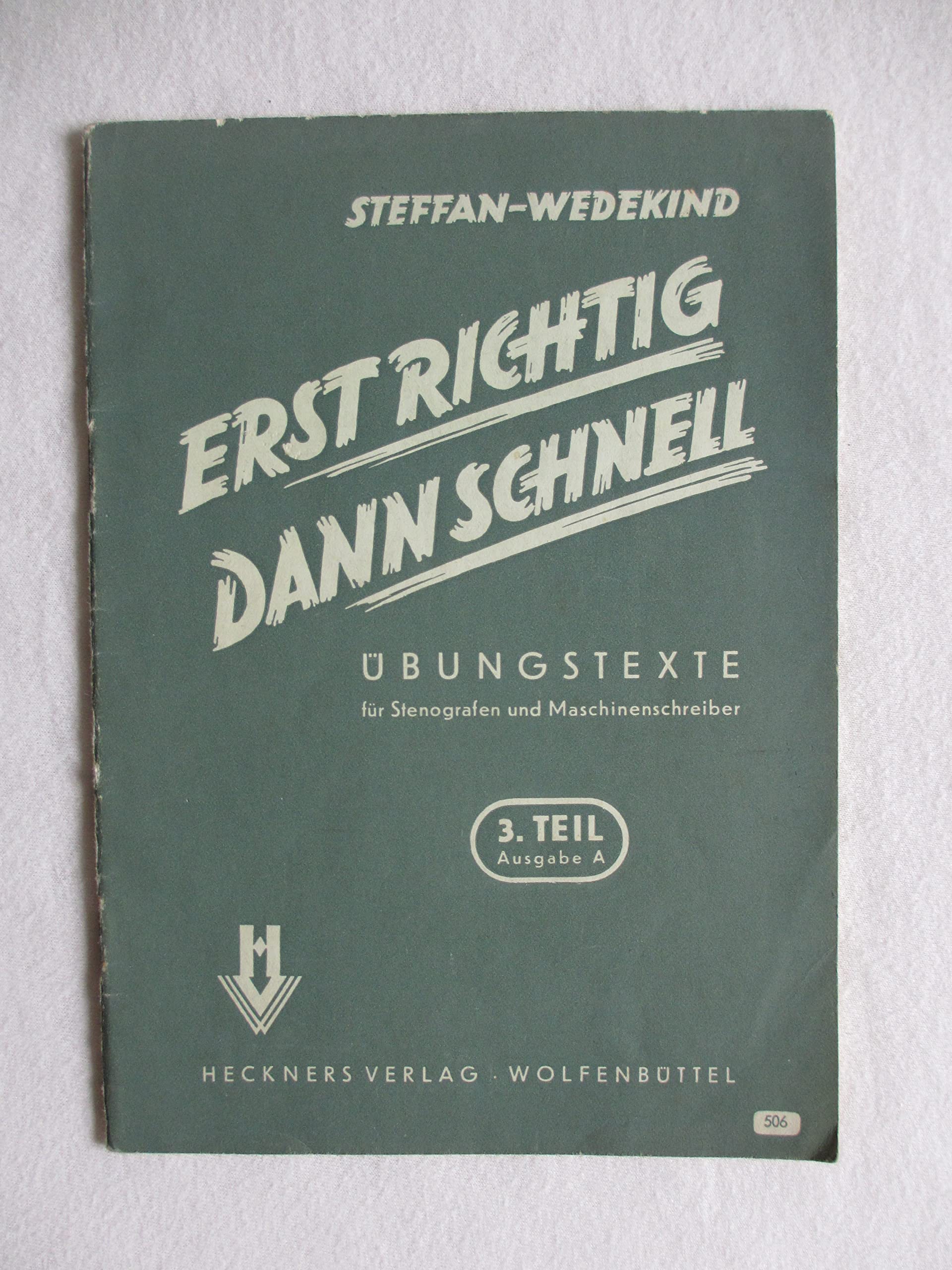 Erst richtig, dann schnell: Übungstexte für Stenografen und Maschinenschreiber / Typendruck Books