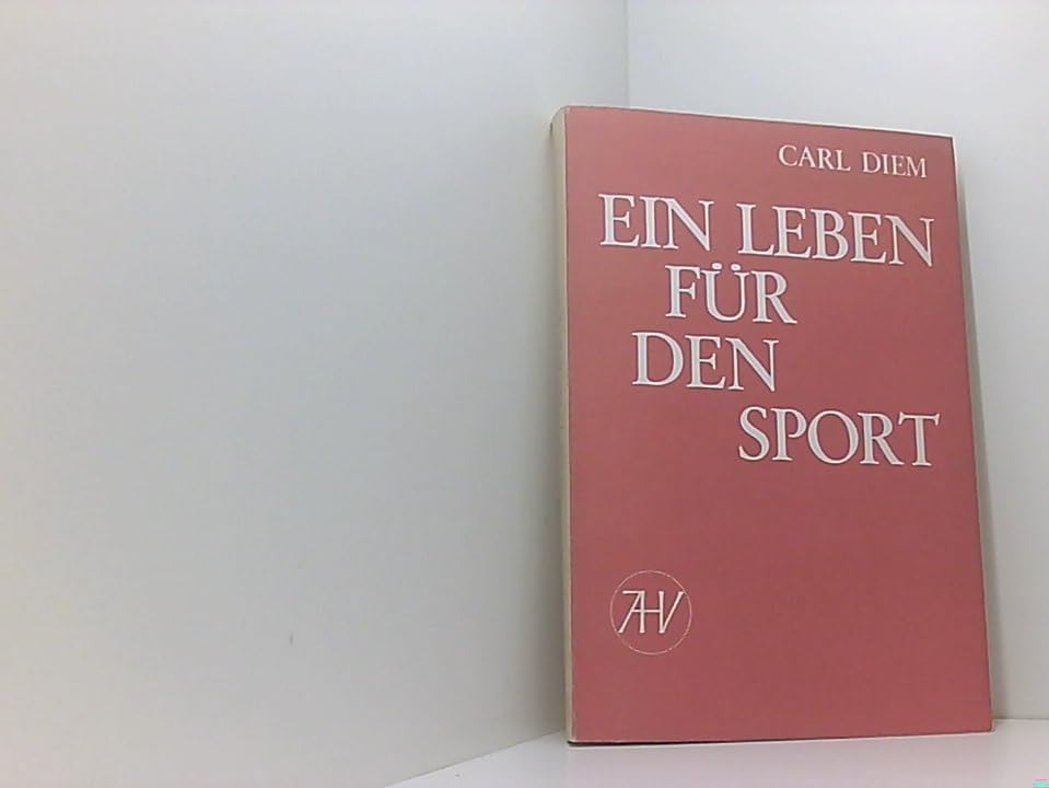 Ein Leben für den Sport. Erinnerungen aus dem Nachlaß Sports