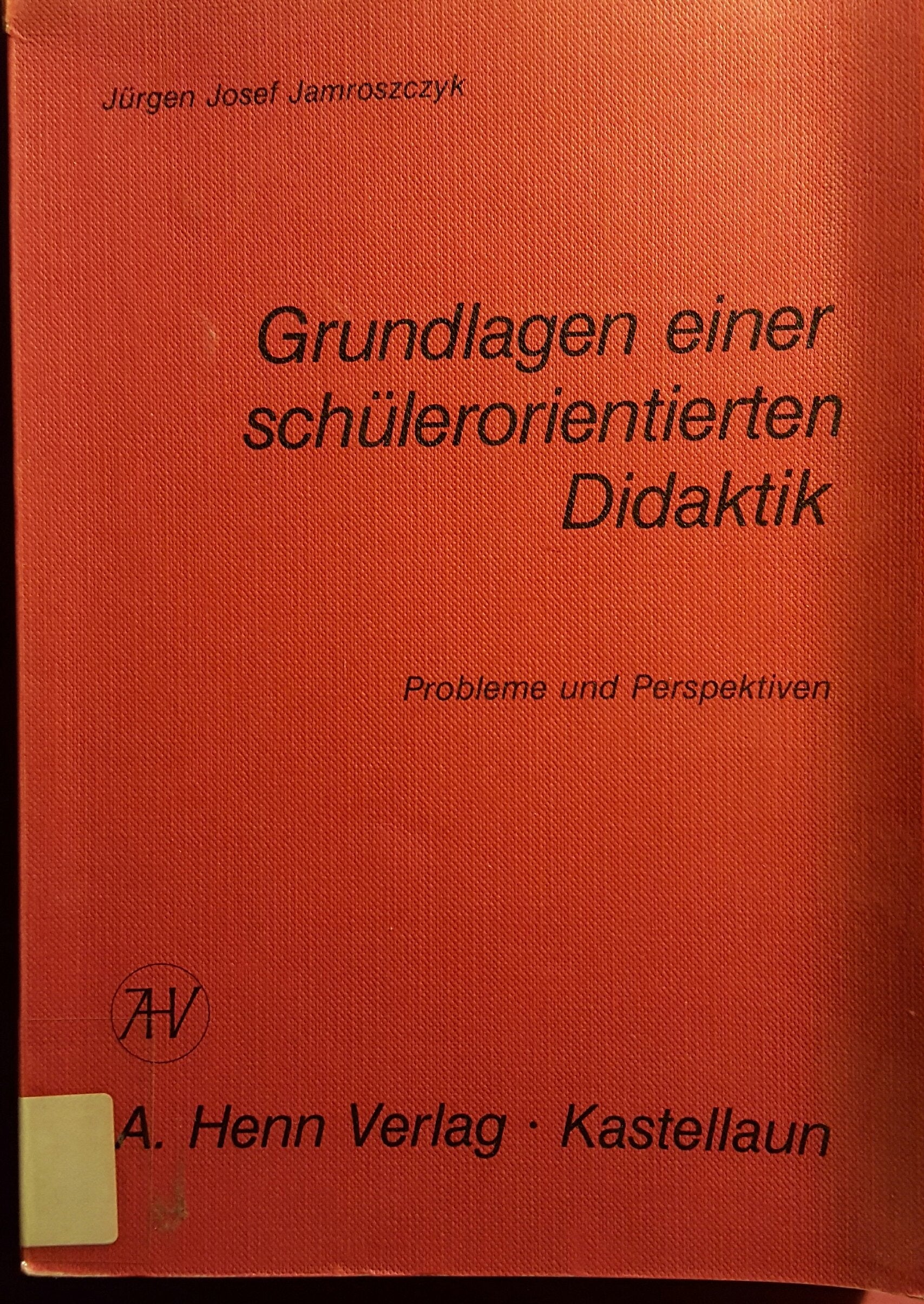 Grundlagen einer schülerorientierten Didaktik. Probleme und Perspektiven Books
