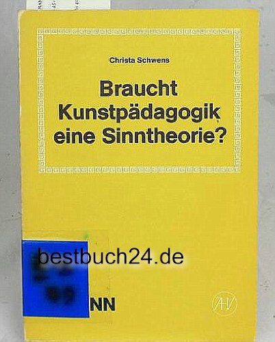 Braucht Kunstpädagogik eine Sinntheorie? Konzepte ästhetischer Erziehung in der Kritik Books