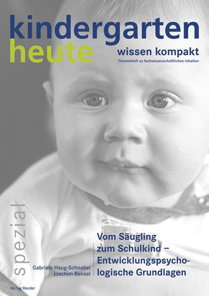 Vom Säugling zum Schulkind - Entwicklungspsychologische Grundlagen Learning & Reference