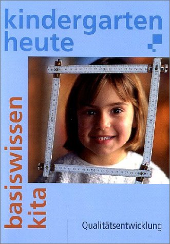 Kindergarten heute, Basiswissen Kita. Qualitätsentwicklung. Books