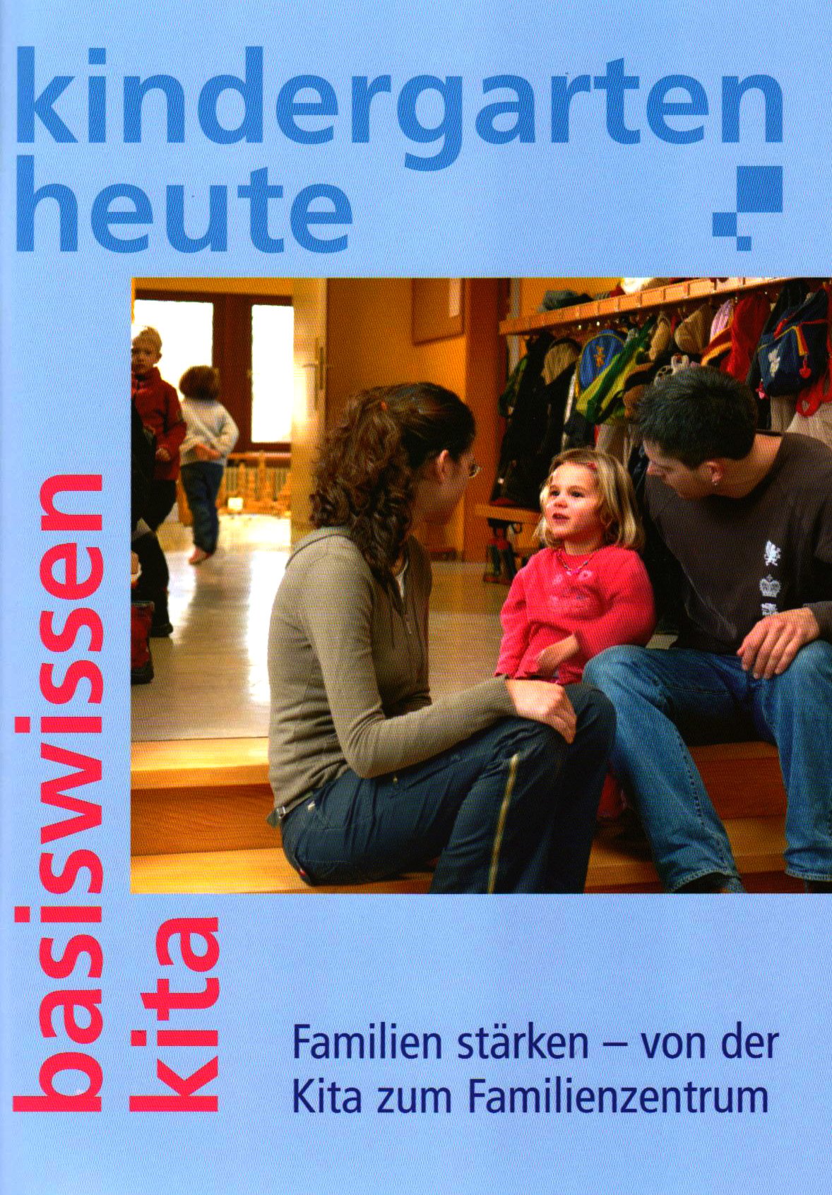 Kindergarten heute - Familien staerken - von der Kita zum Familienzentrum (Kindergarten heute /basiswissen kita) Books