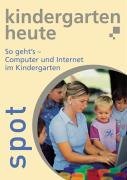 So geht's: Computer und Internet im Kindergarten (Kindergarten heute spot) Books