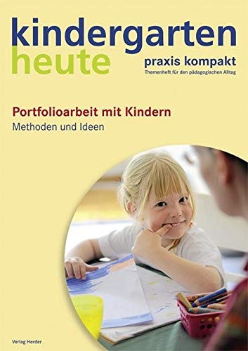 Portfolioarbeit mit Kindern: Methoden und Ideen (kindergarten heute. praxis kompakt) Books