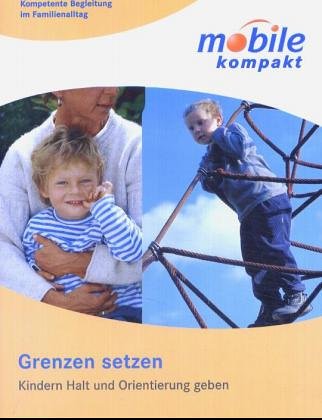 Grenzen setzen: Kindern Halt und Orientierung geben Parents & Children