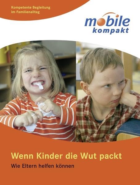 Wenn Kinder die Wut packt: Wie Eltern helfen können Learning & Reference