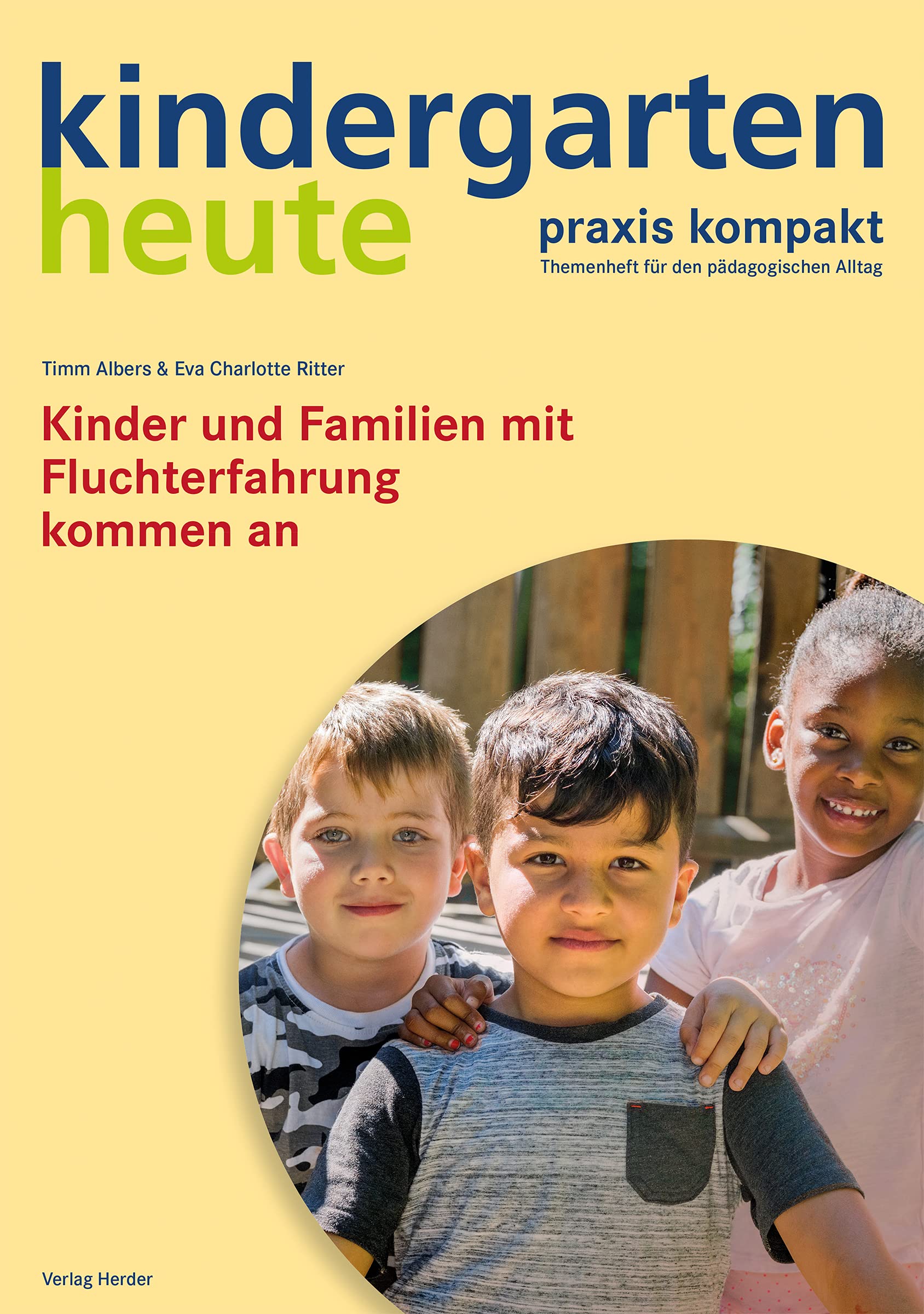 Kinder und Familien mit Fluchterfahrung kommen an (kindergarten heute. praxis kompakt) Learning & Reference