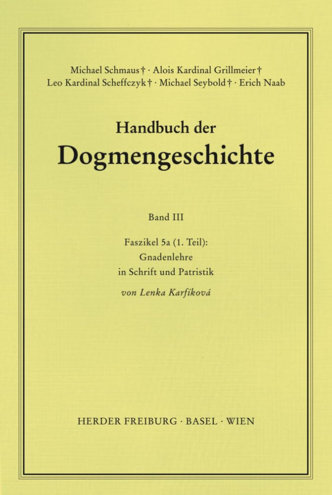 Gnadenlehre: In Schrift und Patristik (Handbuch der Dogmengeschichte, Band 3) Religion & Esotericism