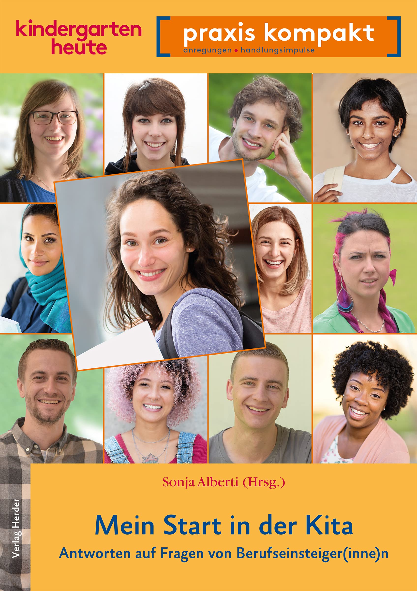 Mein Start in der Kita. Antworten auf Fragen von Berufseinsteiger(inne)n: kindergarten heute praxis kompakt Books