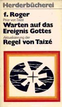 Die Quellen von Taize. Regel und Briefe. Religion & Esotericism