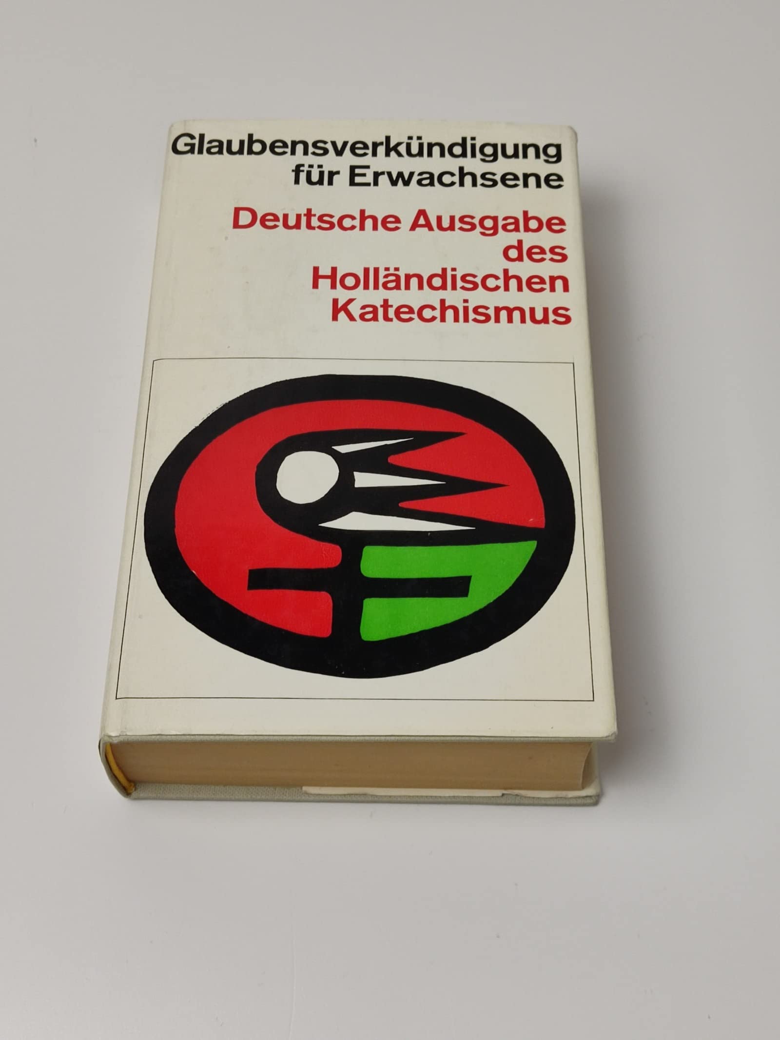 Glaubensverkündigung für Erwachsene. Deutsche Ausgabe des Holländischen Katechismus. book