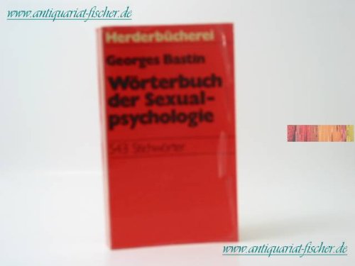 Wörterbuch der Sexualpsychologie in 574 Stichworten. 543 Stichwörter Learning & Reference