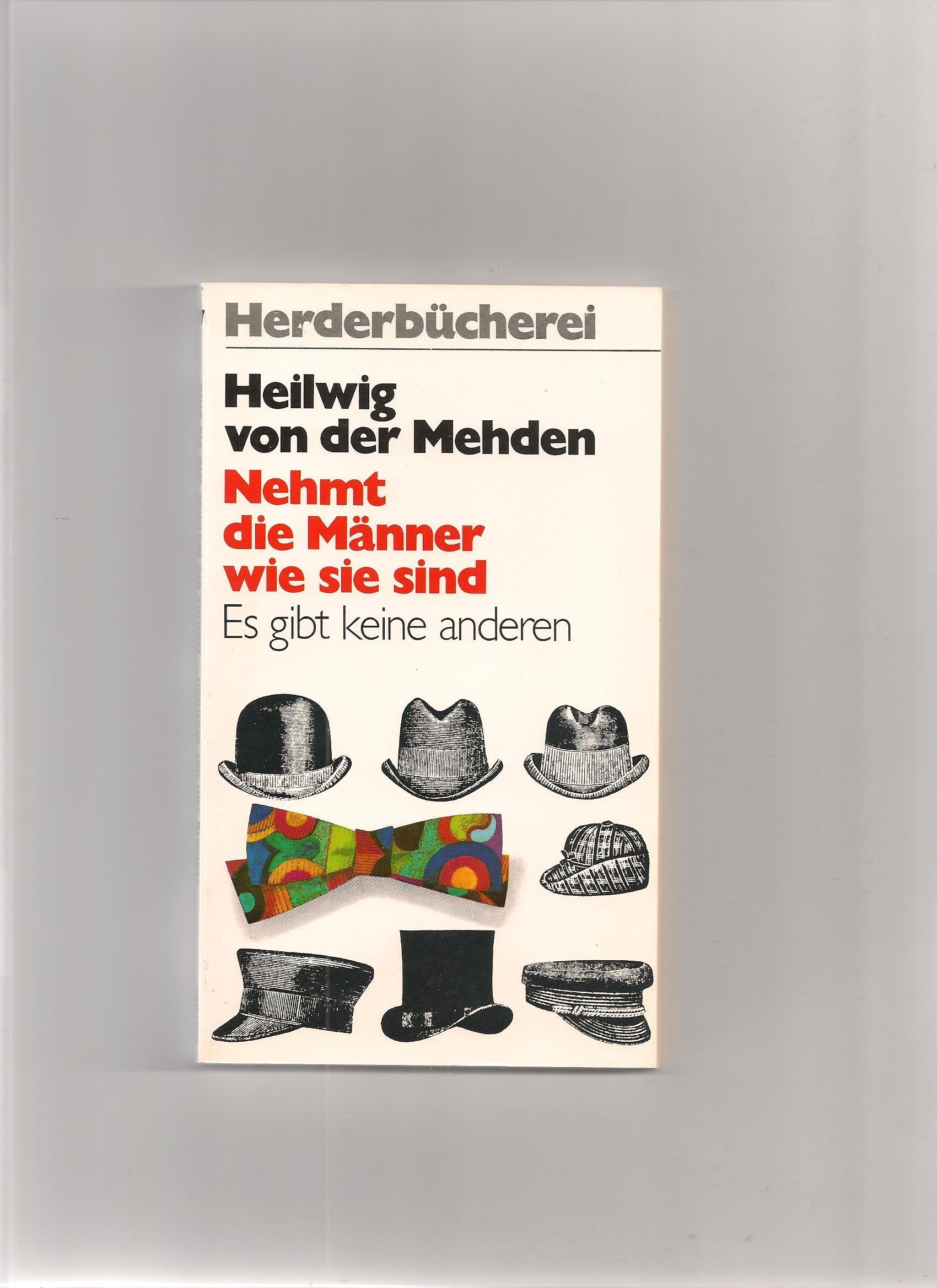 Nehmt die Männer wie sie sind. Es gibt keine anderen. Partnership & Love