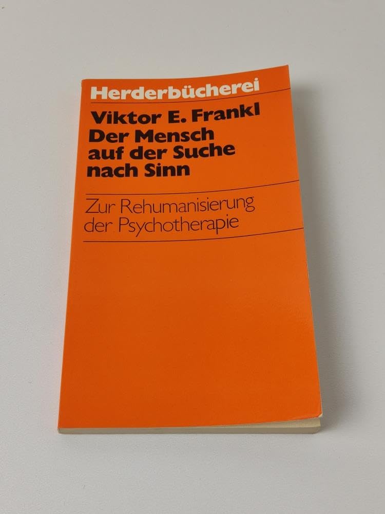 Der Mensch auf der Suche nach Sinn: Zur Rehumanisierung der Psychotherapie Self-help