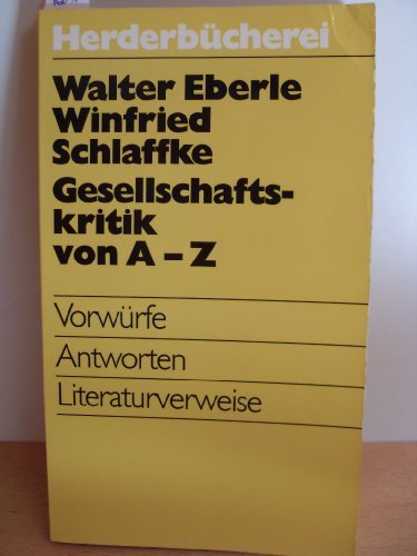 Gesellschaftskritik von A - Z. Vorwürfe, Antworten, Literaturverweise. Social Sciences