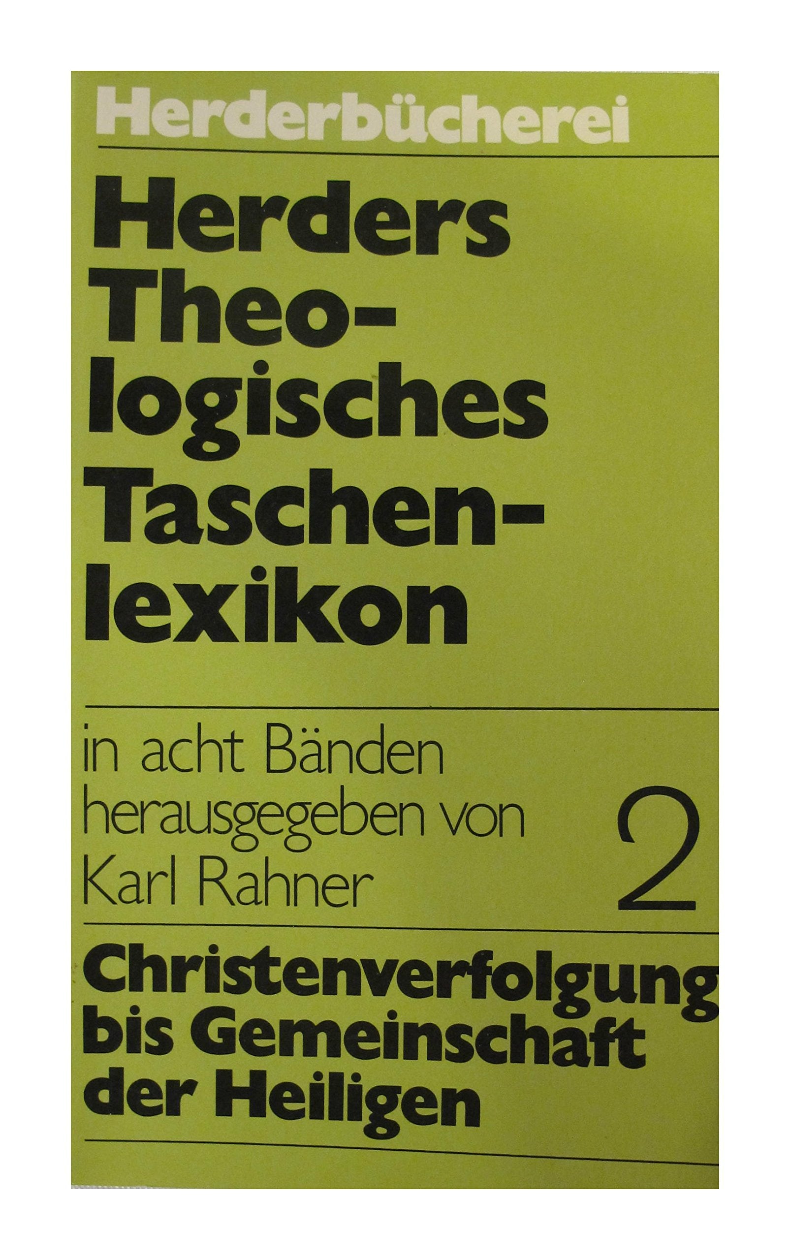 Herders Theologisches Taschenlexikon Band 2: Christenverfolgung bis Gemeinschaft der Heiligen Books