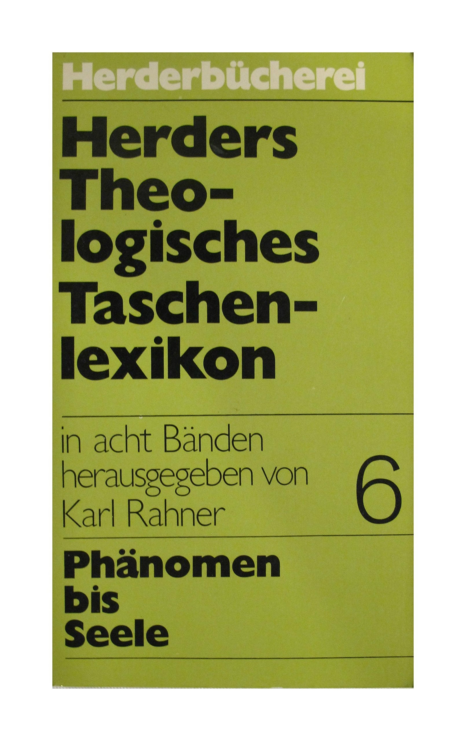 Herders Theologisches Taschenlexikon Band 6: Phänomen bis Seele Books