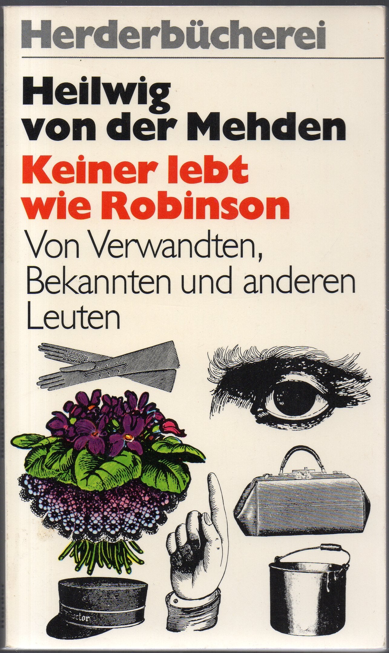 Keiner lebt wie Robinson. Von Verwandten, Bekannten und anderen Leuten. book