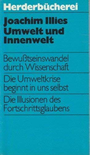 Umwelt und Innenwelt. Bewußtseinswandel durch Wissenschaft. Business & Technology