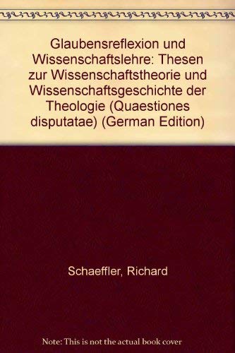 glaubensreflexion_und_wissenschaftslehre-thesen_zur_wissenschaftstheorie_und book