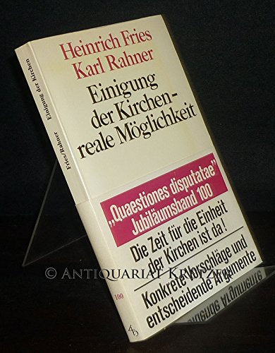 Einigung der Kirchen - reale Möglichkeit (Quaestiones Disputatae, Band 100) Books