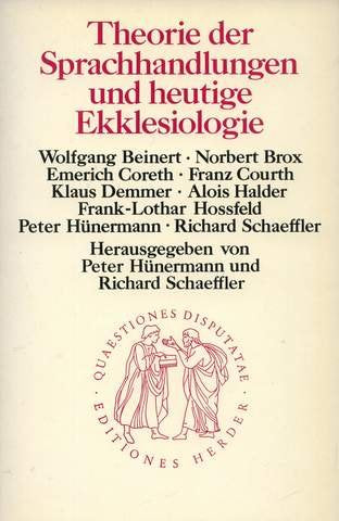 Theorie der Sprachhandlungen und heutige Ekklesiologie. ein philosophisch-theologisches Gespräch Religion & Esotericism