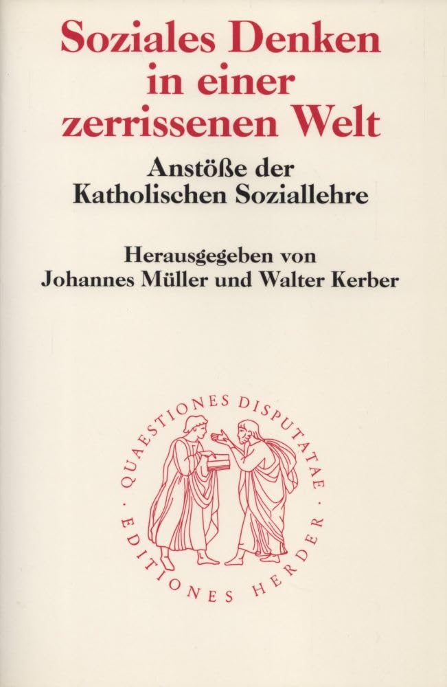 Soziales Denken in einer zerrissenen Welt. Anstösse der Katholischen Soziallehre Religion & Esotericism