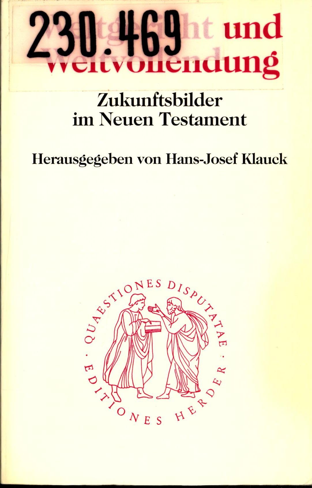 Weltgericht und Weltvollendung: Zukunftsbilder im Neuen Testament Books