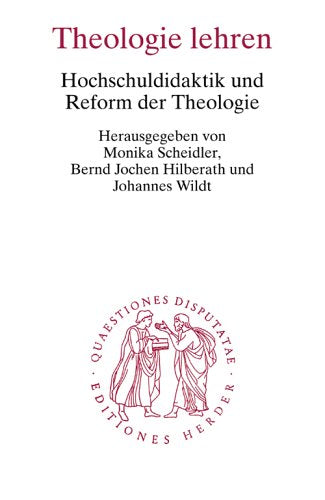 Theologie lehren: Hochschuldidaktik und Reform der Theologie (Quaestiones disputatae) Religion & Esotericism