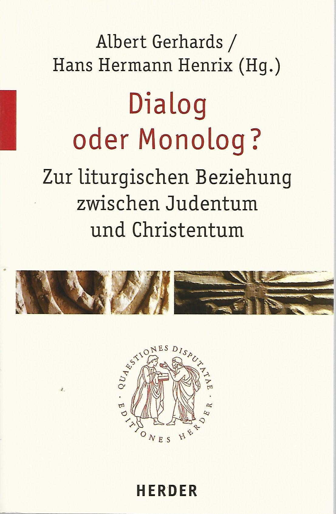 Dialog oder Monolog?: Zur liturgischen Beziehung zwischen Judentum und Christentum (Quaestiones disputatae) Religion & Esotericism