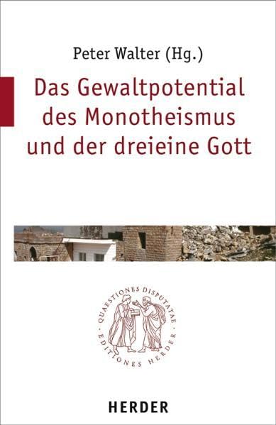 Das Gewaltpotential des Monotheismus und der dreieine Gott Religion & Esotericism