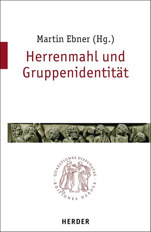 Herrenmahl und Gruppenidentität (Quaestiones disputatae) Film, Art & Culture