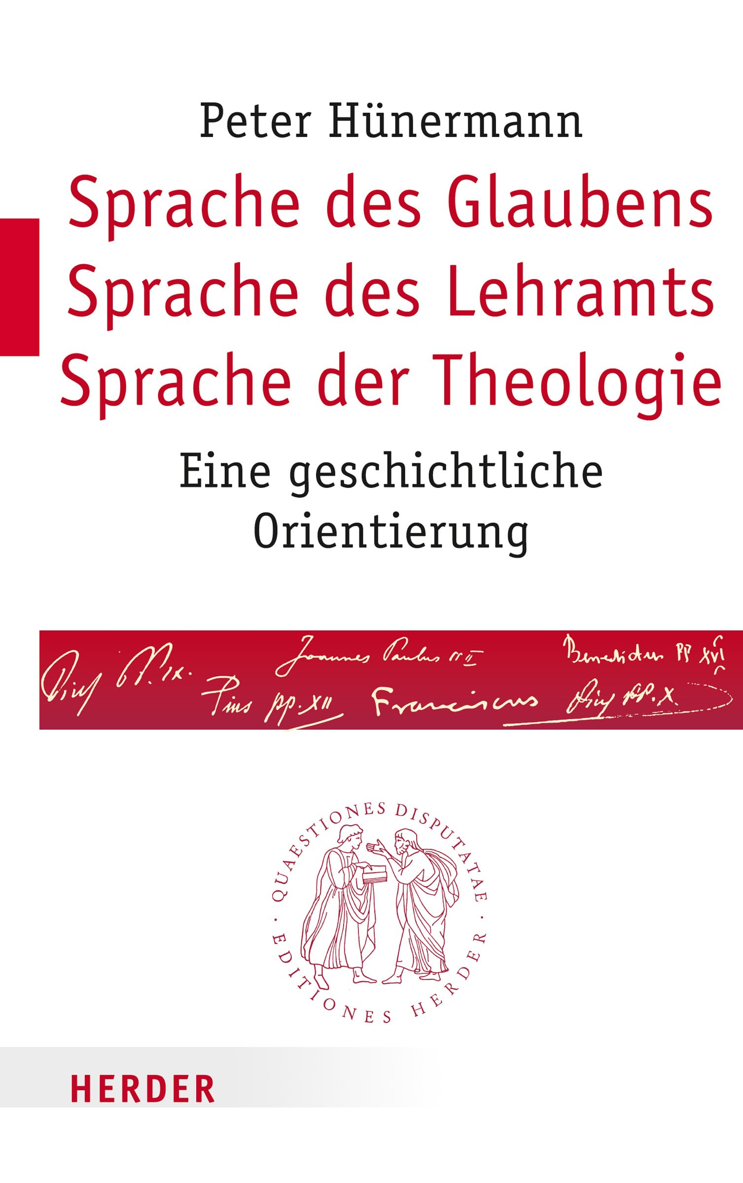 Sprache des Glaubens - Sprache des Lehramts - Sprache der Theologie: Eine geschichtliche Orientierung (Quaestiones disputatae, Band 274) Film, Art & Culture